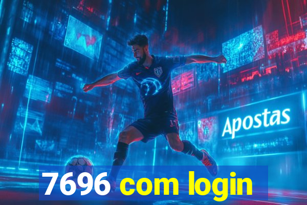 7696 com login